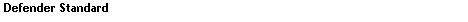 Textfeld: Defender Standard