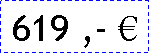 Textfeld: 619 ,- 